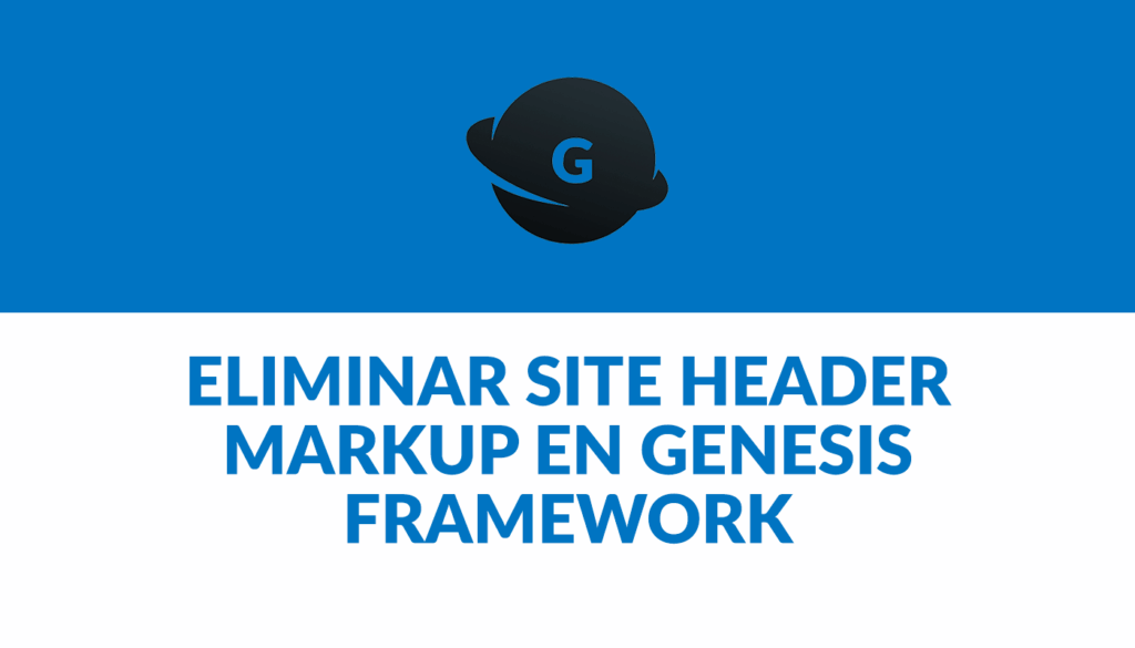 Eliminar Site Header Markup Genesis Framework