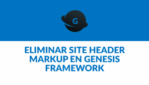 Eliminar Site Header Markup Genesis Framework