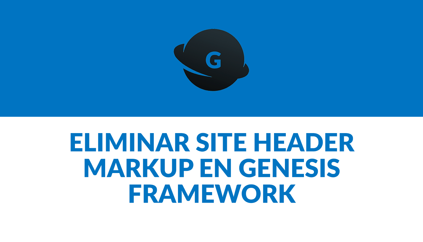 Eliminar Site Header Markup Genesis Framework